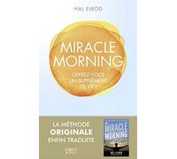 Miracle Morning: Offrez-vous un supplément de vie !