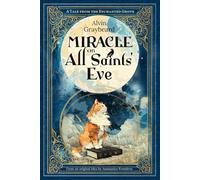 Miracle on All Saints' Eve: A Tale from the Enchanted Grove