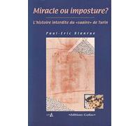 Miracle ou imposture: L'histoire interdite du suaire de Turin