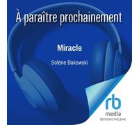 Miracle - Solène Bakowski - EDITIONS THÉLÈME - Livre audio - Livre