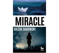 Miracle - Solène Bakowski - Recamier Eds - broché - Roman