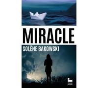 Miracle - Solène Bakowski - Recamier Eds - broché - Roman