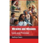Miracles and Missions: Love and Provision