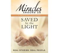 Miracles Around Us: Saved By The Light [Digital Video Disc]