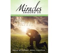 Miracles Around Us: Volume Six-Finding Faith
