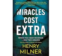 Miracles Cost Extra: When you seek revenge - dig two graves