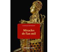 Miracles de l'an mil Violence et sacré dans la société féodale de l'an Mil - Dominique Barthélemy - Armand Colin - broché - Essai
