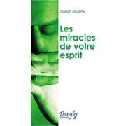 Miracles de votre esprit - Joseph Murphy - Dangles - broché - Livre
