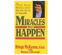 Miracles Do Happen Briege McKenna, Henry Libersat (Auteur)