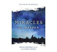 Miracles Do Happen: God Can Do the Impossible (New Edition)