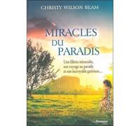 Miracles du paradis L'incroyable guérison d'une petite fille - Christy Wilson Beam - Tredaniel La Maisnie - broché - Essai