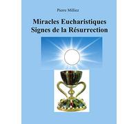 Miracles Eucharistiques Signes de la Résurrection