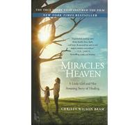 Miracles from Heaven: A Little Girl and Her Amazing Story of Healing
