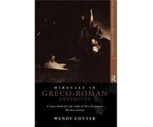 Miracles in GrecoRoman Antiquity by Wendy Cotter Wendy Cotter (Auteur)