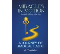 Miracles in Motion: A Journey of Radical Faith