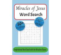 Miracles of Jesus Word Search Book: An Inspirational Word Search book using words of Scripture found in the Gospels of Jesus' Miracles. A great source ... words to help any Christian focus of Jesus.