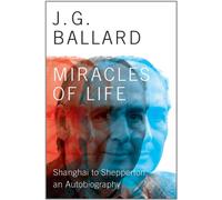Miracles of Life: Shanghai to Shepperton, An Autobiography