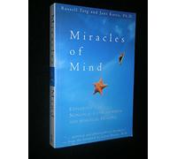 Miracles of Mind: Exploring Nonlocal Consciousness and Spiritual Healing