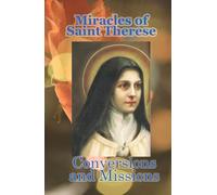 Miracles of Saint Therese: Conversions and Missions