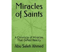 Miracles of Saints: A Chronicle of Miracles That Defied Reality