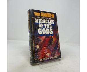 Miracles of the Gods : a New Look At the Supernatural / Erich Von Daniken ; Translated from the German by Michael Heron