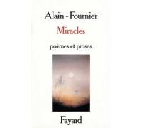 Miracles - Poèmes et proses - Alain Fournier - Fayard - Livre