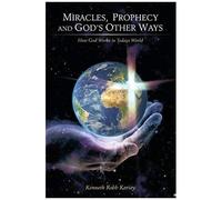 Miracles, Prophecy And God's Other Ways