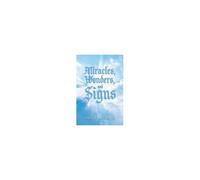 Miracles, Wonders, And Signs