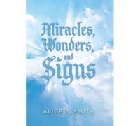 Miracles, Wonders, And Signs