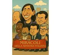 MIRACOLI DELLA SINISTRA ITALIANA