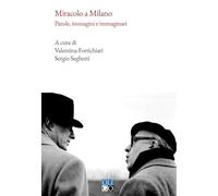 Miracolo a Milano. Parole, immagini e immaginari