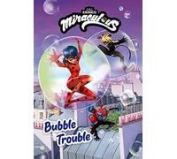 Miraculous: Bubble Trouble