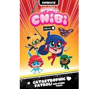 Miraculous Chibi Vol. 8: Catastrophic Patrol! and Other Tales (Volume 8)