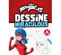Miraculous - Je dessine: Je dessine