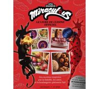 Miraculous : le Livre de recettes officiel