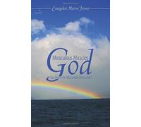 Miraculous Miracles God Has Done For My Loved Ones And I