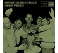 Miraculous Mule - Deep Fried [Import]