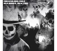 Miraculous Mule - Old Bones,New Fire