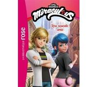 Miraculous (Nouvelles histoires) 02 - Une nouvelle amie