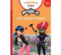 Miraculous – Première lecture CP niveau 1 : Une mamie d'enfer – Hachette Pratique