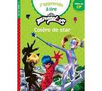 Miraculous Première lecture CP niveau 2 - Colère de star