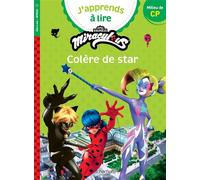 Miraculous Première lecture CP niveau 2 - Colère de star