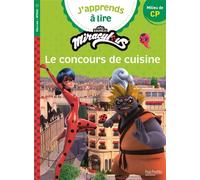 Miraculous Première lecture CP niveau 2 - Le concours de cuisine - Clara Morena-Beuken - Hachette Education - broché - Scolaire / Universitaire
