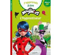 Miraculous - Première lecture CP Niveau 2 L'hypnotiseur