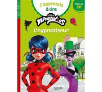 Miraculous - Première lecture CP Niveau 2 L'hypnotiseur - Hachette Education - Hachette Education - cartonné - Scolaire / Universitaire