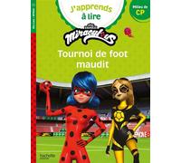 Miraculous Première lecture CP niveau 2 - Tournoi de foot maudit - Marion Fallot - Hachette Education - broché - Scolaire / Universitaire