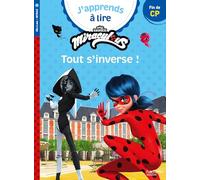 Miraculous Première lecture CP niveau 3 - Tout s'inverse !