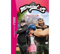 Miraculous - Tome 5 - Entre Père Et Fils