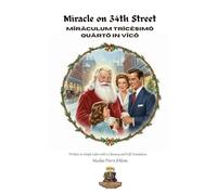 Mīrāculum Trīcēsimō Quārtō in Vīcō Miracle on 34th Street: Written in Simple Latin with a Glossary and Full Translation.