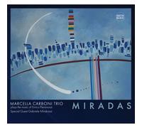 Marcella Carboni Trio avec Gabriele Mirabassi – Miradas – Integral